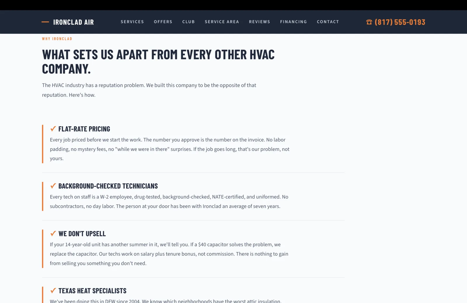 Sección Why Ironclad: un campo gris pálido sereno con un rótulo naranja pequeño que dice Why Ironclad, luego un titular azul marino en negrita que dice "What Sets Us Apart From Every Other HVAC Company." Un párrafo corto dice "The HVAC industry has a reputation problem. We built this company to be the opposite of that reputation. Here's how." Siguen cuatro renglones de diferenciador, cada uno abriendo con una palomita naranja, un título azul marino en versales negritas y un párrafo debajo. Flat-Rate Pricing: cada trabajo cotizado antes de empezar, el número que usted aprueba es el número de la factura, sin relleno de mano de obra, sin cargos misteriosos, sin sorpresas de "ya que estábamos ahí", "if the job goes long, that's our problem, not yours." Background-Checked Technicians: cada técnico es empleado de nómina, con prueba antidoping, con verificación de antecedentes, certificado NATE, uniformado, sin subcontratistas, sin jornaleros, "the person at your door has been with Ironclad an average of seven years." We Don't Upsell: si a la unidad de 14 años le queda otro verano, se lo vamos a decir, si un capacitor de $40 resuelve el problema cambiamos el capacitor, nuestros técnicos trabajan por sueldo más bono por antigüedad y no por comisión, "there is nothing to gain from selling you something you don't need." Texas Heat Specialists: un cuarto renglón parcialmente visible al fondo, con un párrafo que empieza "We've been doing this in DFW since 2004. We know which neighborhoods have the worst attic insulation."