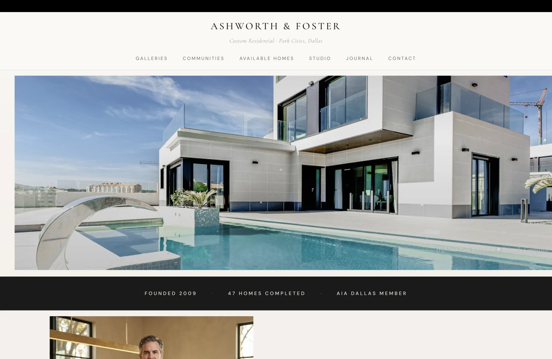 The home page of Ashworth and Foster's custom residential builder site, with the firm's serif wordmark centered above an italic tagline reading Custom Residential, Park Cities, Dallas. A single-row navigation beneath lists Galleries, Communities, Available Homes, Studio, Journal, and Contact. Below the navigation, a wide photograph of a recently completed Highland Park residence: a modern white-tiled exterior with floor-to-ceiling glass, glass railings, a curved metallic water sculpture, and a long swimming pool in the foreground under a clear sky. A small italic caption in the lower right reads 'Highland Park Residence, Recently Completed.' A black stat band beneath the photograph reads Founded 2009, 47 Homes Completed, AIA Dallas Member.