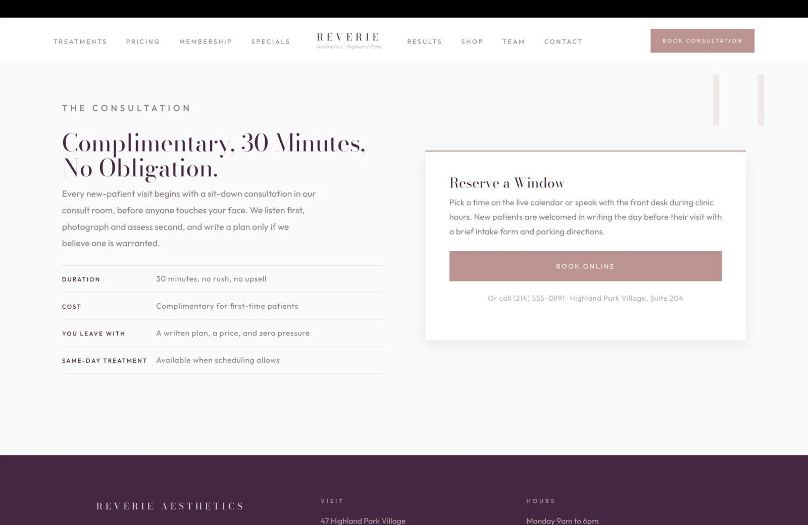 Consultation section: a calm cream field, with a coral eyebrow reading The Consultation, then a tall plum serif headline reading "Complimentary, 30 Minutes, No Obligation." A faint coral 14 sits in the upper right. Left column: a paragraph reads "Every new-patient visit begins with a sit-down consultation in our consult room, before anyone touches your face. We listen first, photograph and assess second, and write a plan only if we believe one is warranted." A four-row table beneath, each row with a small coral label and a calm body line: DURATION, 30 minutes, no rush, no upsell. COST, complimentary for first-time patients. YOU LEAVE WITH, a written plan, a price, and zero pressure. SAME-DAY TREATMENT, available when scheduling allows. Right column: a white card titled Reserve a Window in plum serif, with a paragraph about picking a time on the live calendar or speaking with the front desk during clinic hours, and a note that new patients are welcomed in writing the day before the visit with a brief intake form and parking directions. A solid dusty pink Book Online button sits below, and beneath it a small line reads "Or call (214) 555-0891, Highland Park Village, Suite 204."