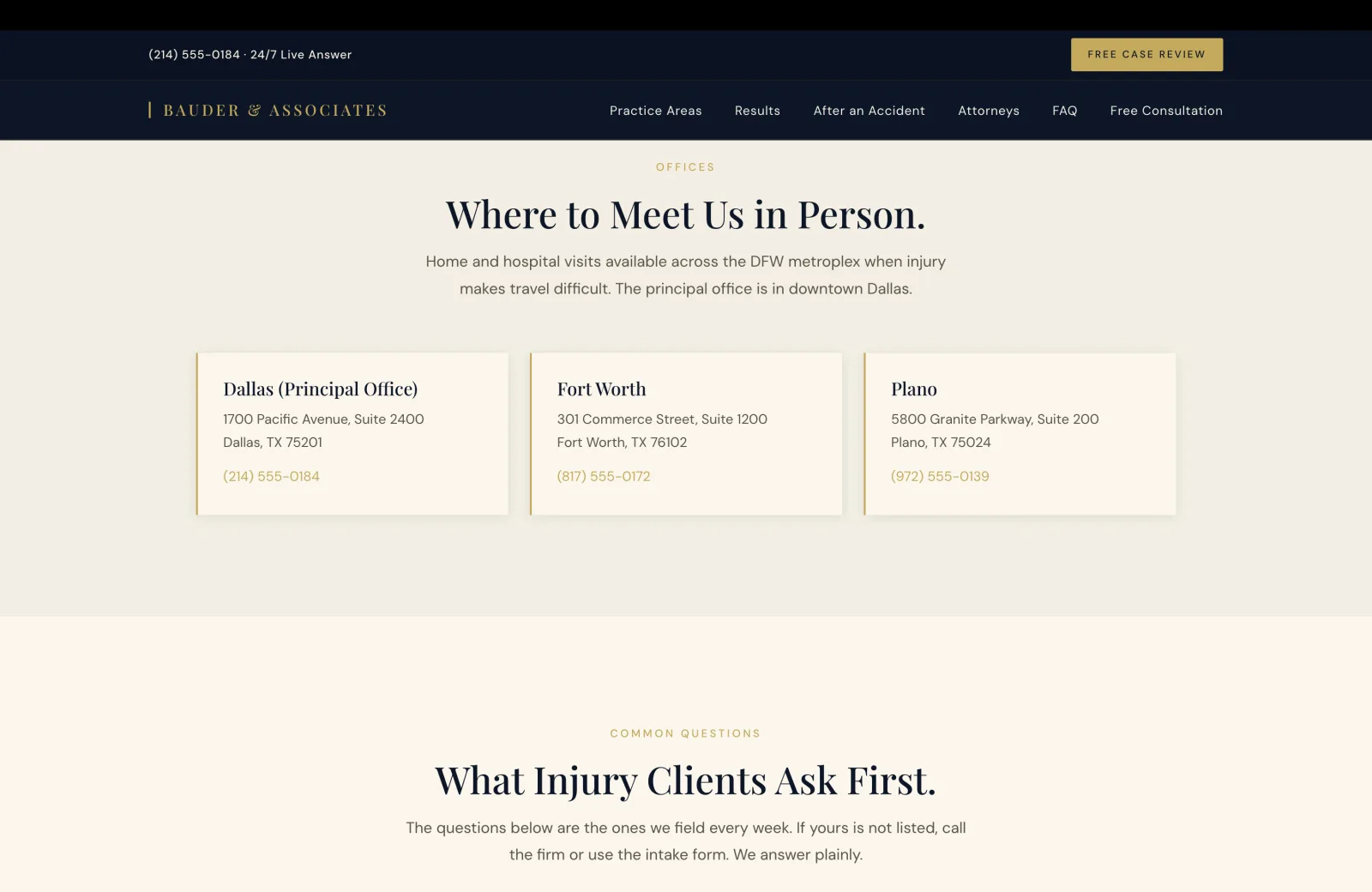 Offices section: a calm cream field with a small gold caps eyebrow centered reading OFFICES, then a tall serif headline 'Where to Meet Us in Person.' A subhead in calm body serif reads 'Home and hospital visits available across the DFW metroplex when injury makes travel difficult. The principal office is in downtown Dallas.' Below, three office cards in a single row on warmer cream backgrounds, each card with a thin gold left rule and the same internal layout. Card one labeled in serif 'Dallas (Principal Office)', then '1700 Pacific Avenue, Suite 2400', 'Dallas, TX 75201', and a gold tap-to-call number '(214) 555-0184'. Card two 'Fort Worth', '301 Commerce Street, Suite 1200', 'Fort Worth, TX 76102', '(817) 555-0172'. Card three 'Plano', '5800 Granite Parkway, Suite 200', 'Plano, TX 75024', '(972) 555-0139'.